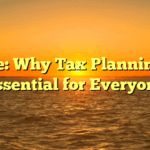 Title: Why Tax Planning is Essential for Everyone