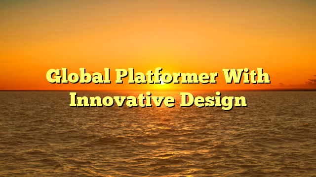 Global Platformer With Innovative Design